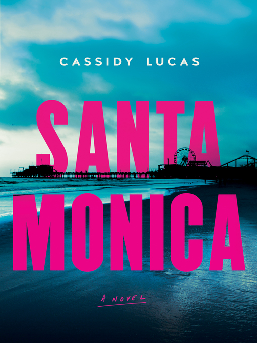 Title details for Santa Monica by Cassidy Lucas - Available